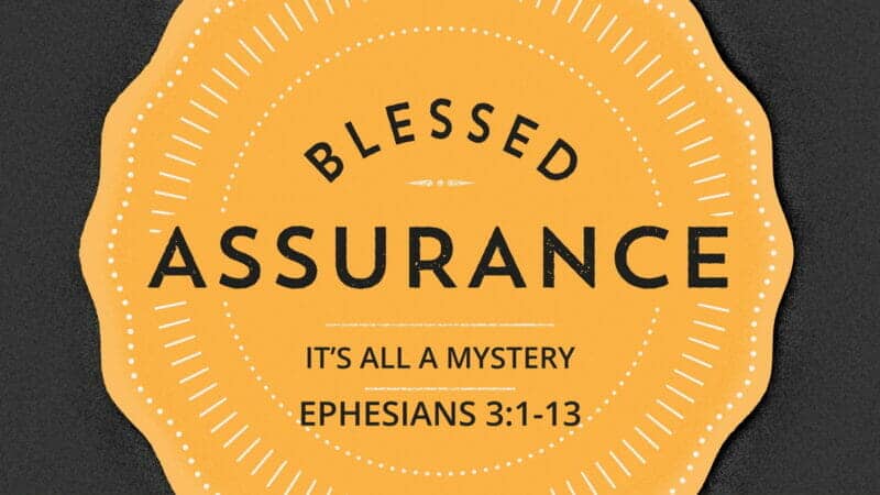 Blessed Assurance - it's all a mystery
