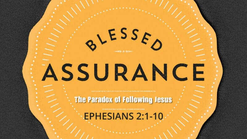 Blessed Assurance - Paradox of following Jesus