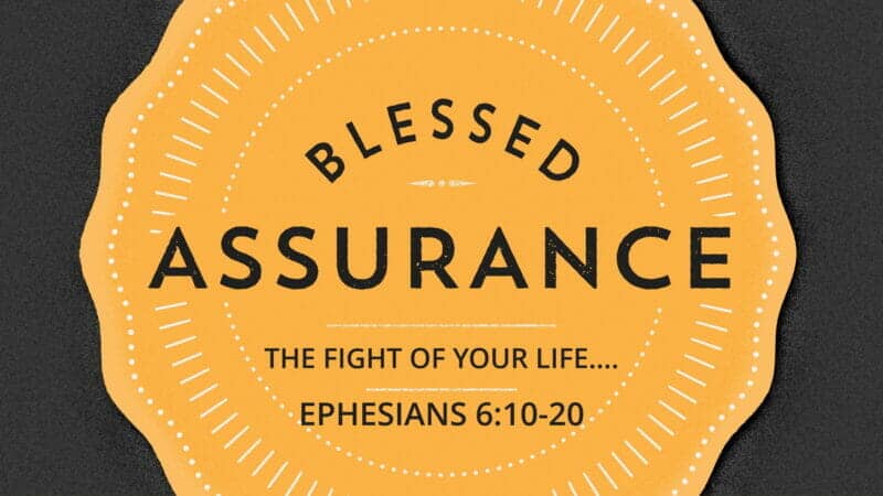 Blessed Assurance the fight of your life.
