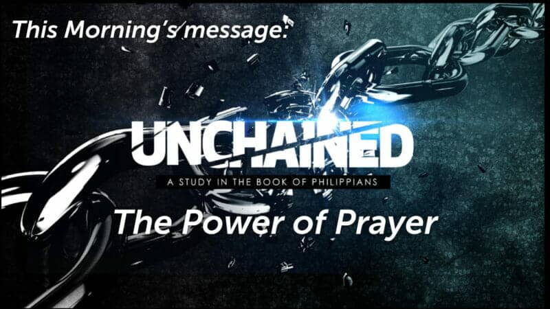 Unchained The Power of Prayer.