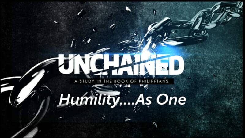 Unchained Humility As One.