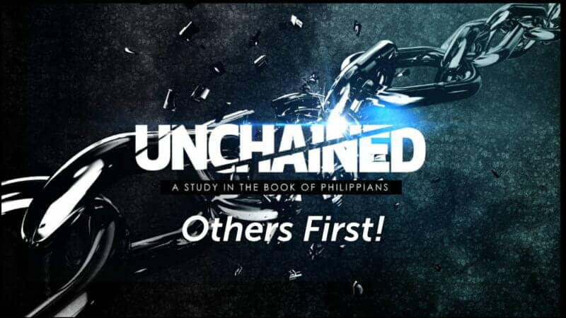 Unchained Others First.