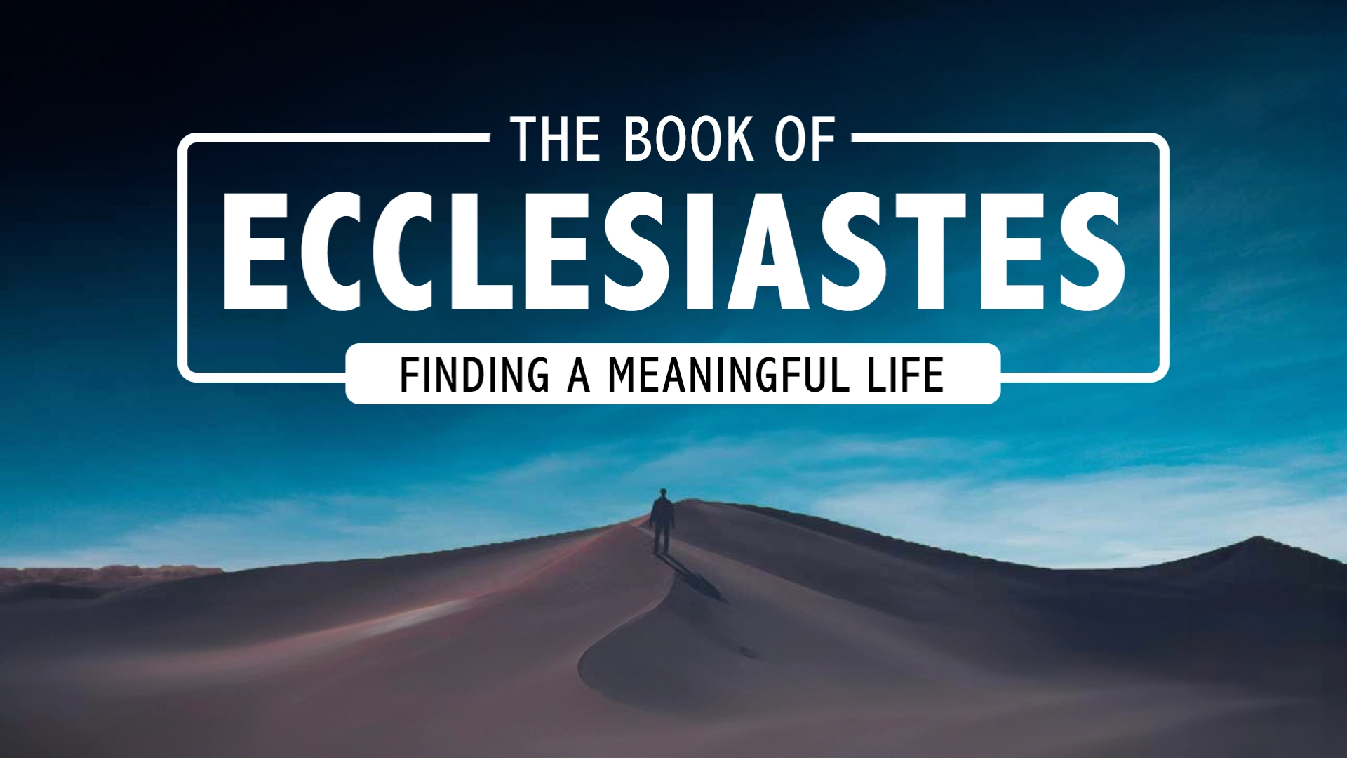 Ecclesiastes Series Title.